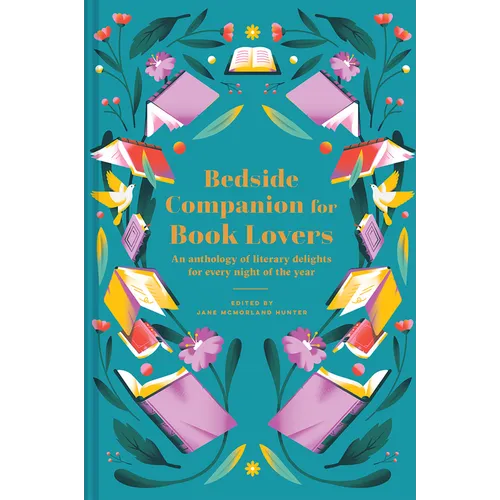 Bedside Companion for Book Lovers: An Anthology of Literary Delights for Every Night of the Year - Hardcover