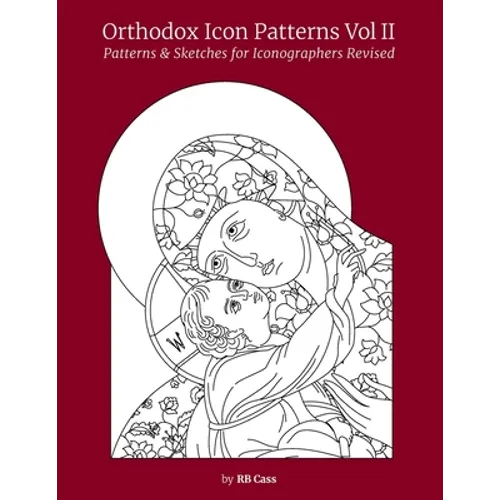 Orthodox Icon Patterns Vol II: Patterns & Sketches for Iconographers - Paperback
