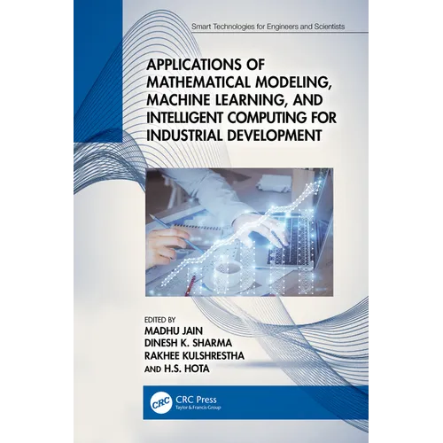 Applications of Mathematical Modeling, Machine Learning, and Intelligent Computing for Industrial Development - Paperback