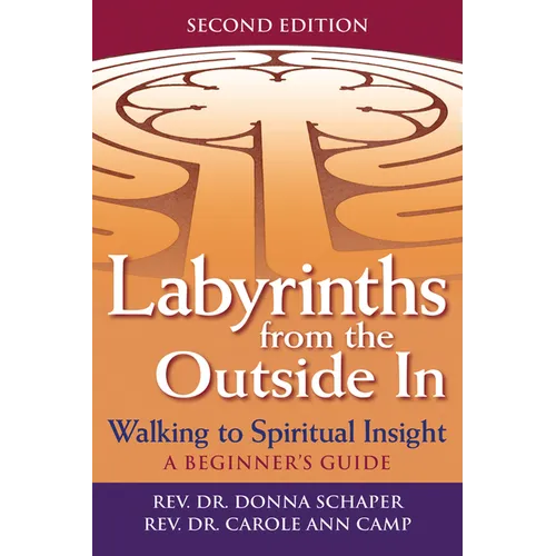 Labyrinths from the Outside in (2nd Edition): Walking to Spiritual Insight--A Beginner's Guide - Hardcover