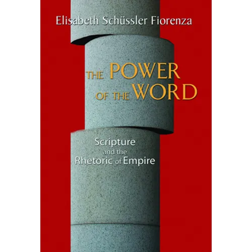The Power of the Word: Scripture and the Rhetoric of Empire - Paperback