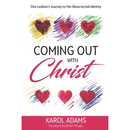 Coming Out with Christ: One Lesbian's Journey to Her Resurrected Identity - Paperback