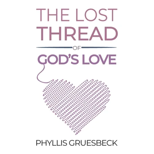 The Lost Thread of God's Love - Paperback