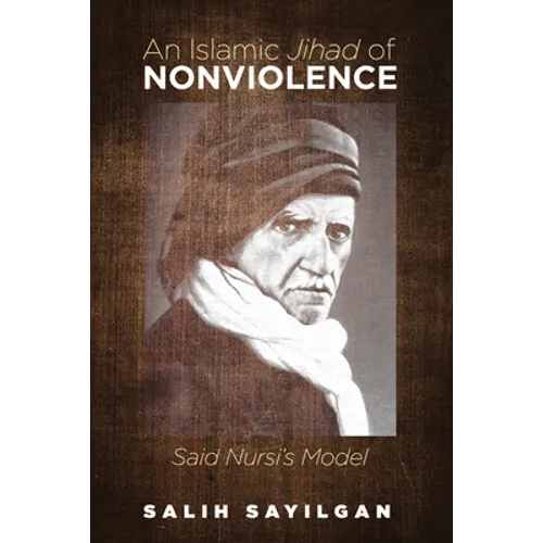 An Islamic Jihad of Nonviolence: Said Nursi's Model - Paperback