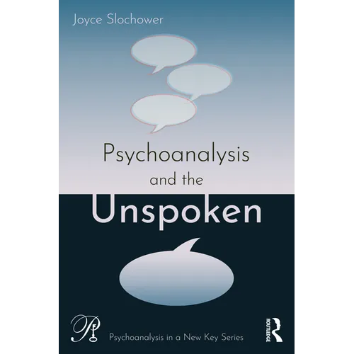 Psychoanalysis and the Unspoken - Paperback