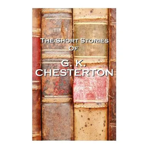 The Short Stories Of GK Chesterton - Paperback