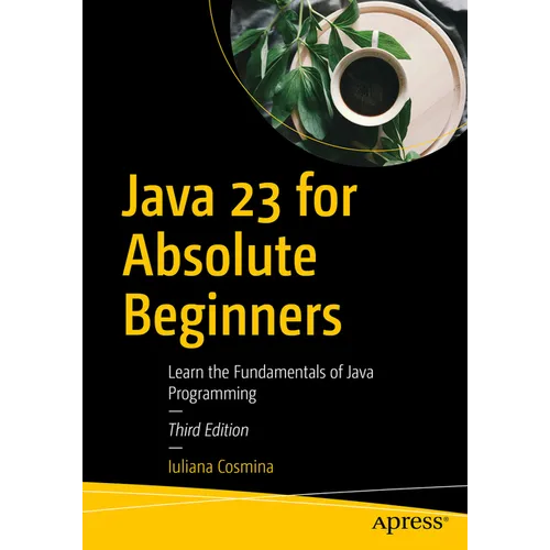 Java 23 for Absolute Beginners: Learn the Fundamentals of Java Programming - Paperback