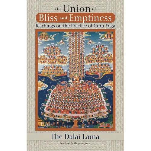 The Union of Bliss and Emptiness: Teachings on the Practice of Guru Yoga - Paperback