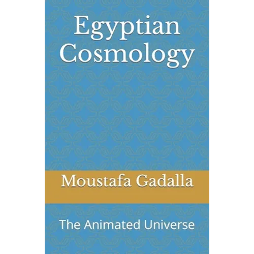 Egyptian Cosmology: The Animated Universe - Paperback
