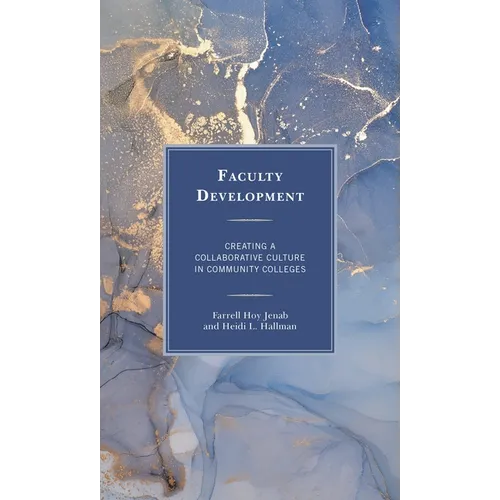 Faculty Development: Creating a Collaborative Culture in Community Colleges - Paperback