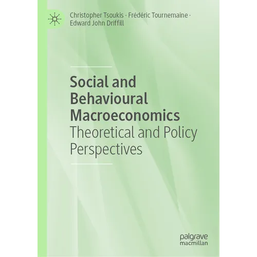 Social and Behavioural Macroeconomics: Theoretical and Policy Perspectives - Hardcover