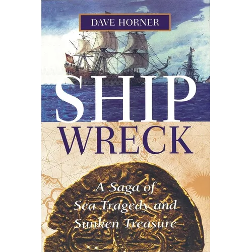 Shipwreck: A Saga of Sea Tragedy and Sunken Treasure - Paperback