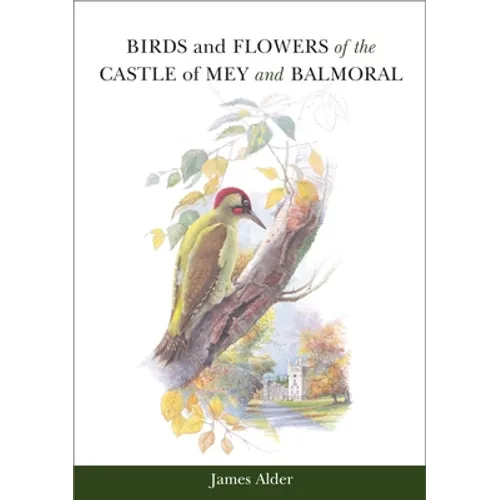 Birds and Flowers of the Castle of Mey and Balmoral - Hardcover