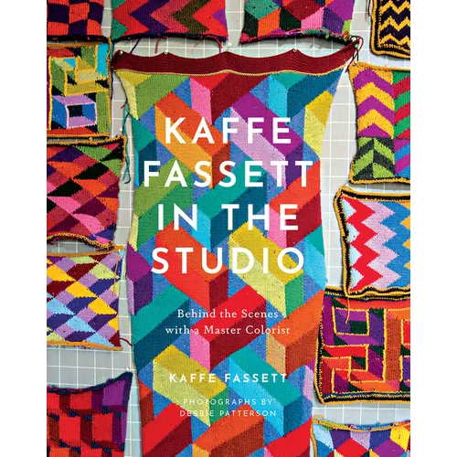 Kaffe Fassett in the Studio: Behind the Scenes with a Master Colorist - Hardcover