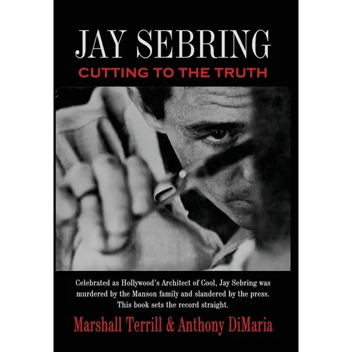 Jay Sebring: Cutting to the Truth - Hardcover