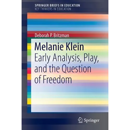 Melanie Klein: Early Analysis, Play, and the Question of Freedom - Paperback