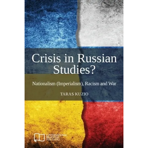 Crisis in Russian Studies? Nationalism (Imperialism), Racism and War - Paperback
