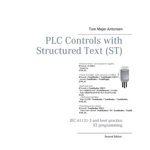 PLC Controls with Structured Text (ST): IEC 61131-3 and best practice ST programming - Paperback