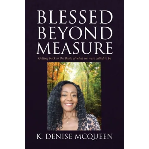 Blessed Beyond Measure: Getting back to the Basic of what we were called to be - Paperback