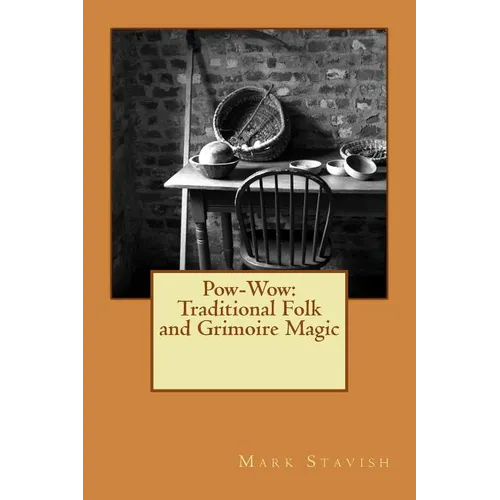 Pow-Wow: Traditional Folk & Grimoire Magic: Institute for Hermetic Studies Study Guide - Paperback