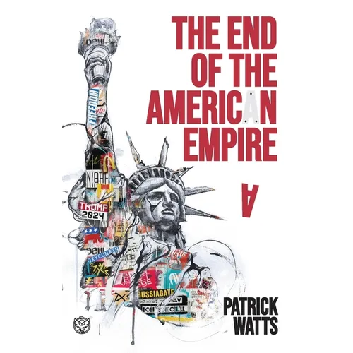 The End of the American Empire: The Challenges and Choices Facing the United States in the Twenty-First Century - and the Positive Change Needed to Sa - Paperback