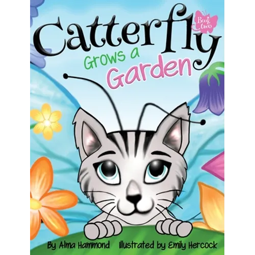 Catterfly Grows a Garden - Hardcover