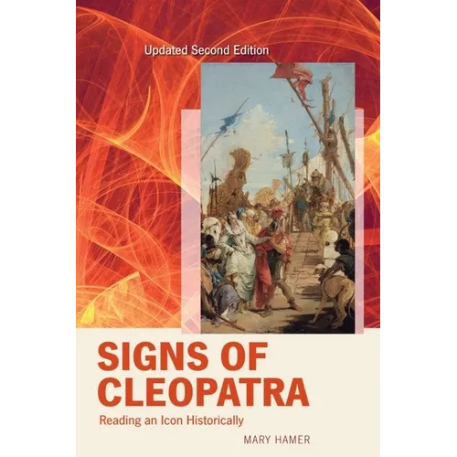 Signs of Cleopatra: Reading an Icon Historically - Paperback
