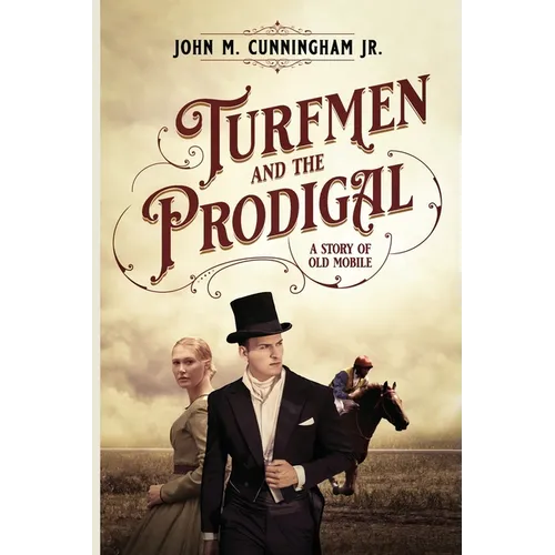 Turfmen and the Prodigal: A Story of Old Mobile - Paperback