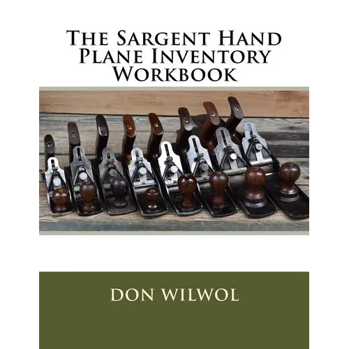 The Sargent Hand Plane Inventory Workbook - Paperback