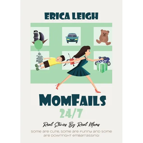 MomFails 24/7: Real Stories By Real Moms - Paperback