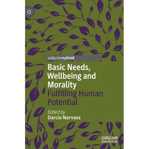 Basic Needs, Wellbeing and Morality: Fulfilling Human Potential - Hardcover