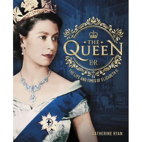 The Queen: The Life and Times of Elizabeth II - Hardcover