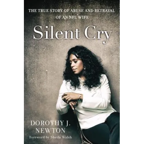 Silent Cry: The True Story of Abuse and Betrayal of an NFL Wife - Paperback