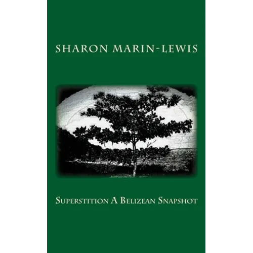 Superstition A Belizean Snapshot - Paperback