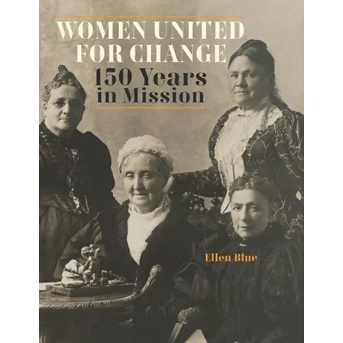 Women United for Change: 150 Years in Mission - Paperback