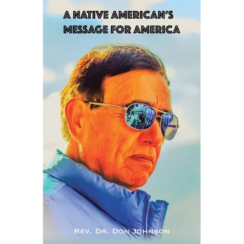 A Native American's Message for America - Paperback