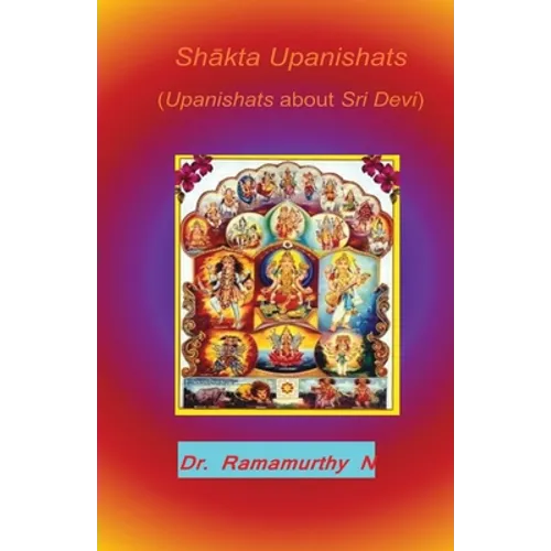 Shākta Upanishats: Upanishats about Sri Devi - Paperback
