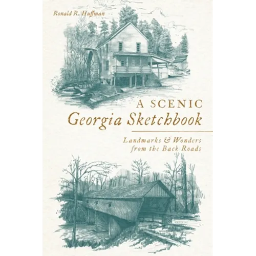 A Scenic Georgia Sketchbook: Landmarks & Wonders from the Back Roads - Paperback