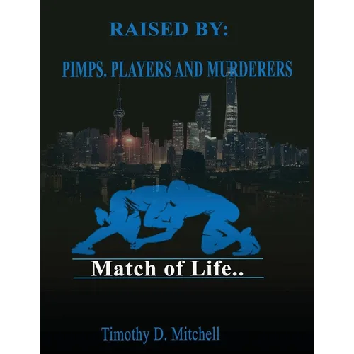 Raised By PIMPS. PLAYERS AND MURDERERS - Paperback