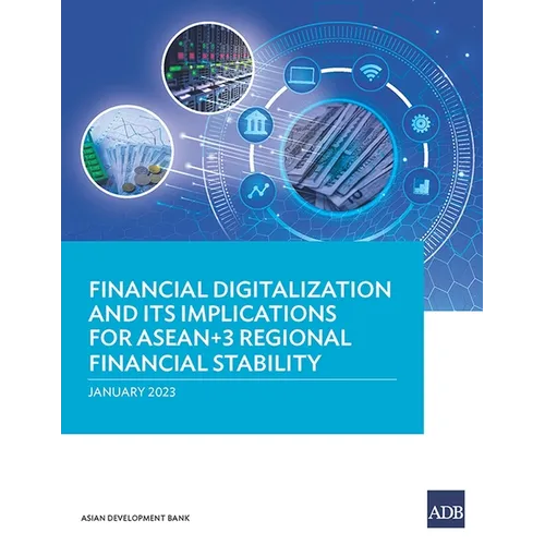 Financial Digitalization and Its Implications for Asean+3 Regional Financial Stability - Paperback