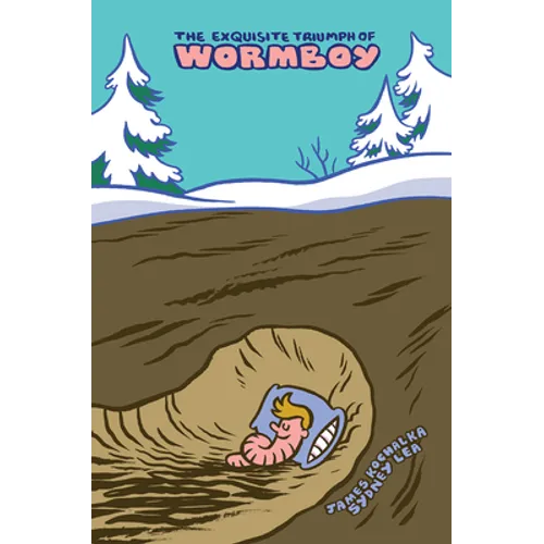 The Exquisite Triumph of Wormboy: An Illustrated Epic - Paperback