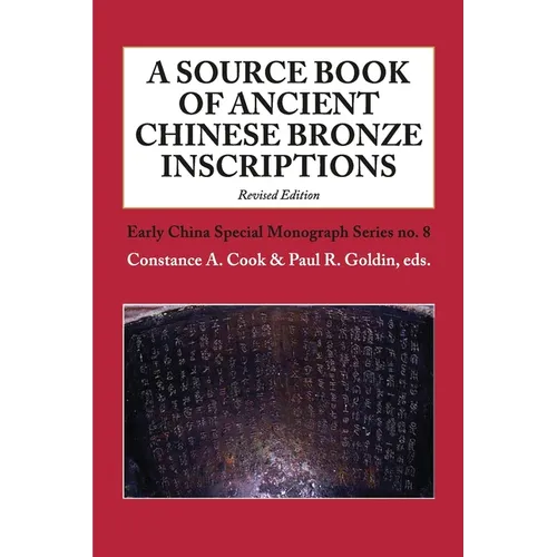 A Source Book of Ancient Chinese Bronze Inscriptions (Revised Edition) - Paperback