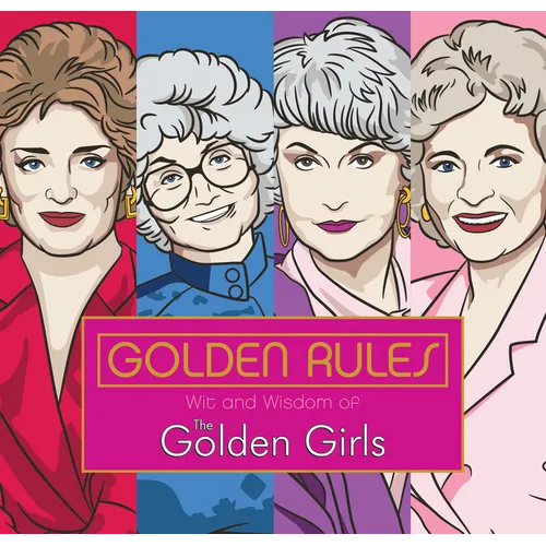 Golden Rules: Wit and Wisdom of the Golden Girls - Hardcover