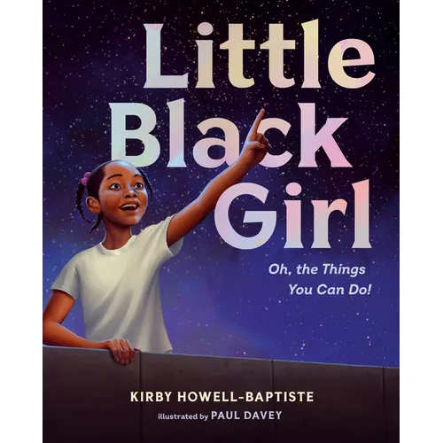 Little Black Girl: Oh, the Things You Can Do! - Hardcover