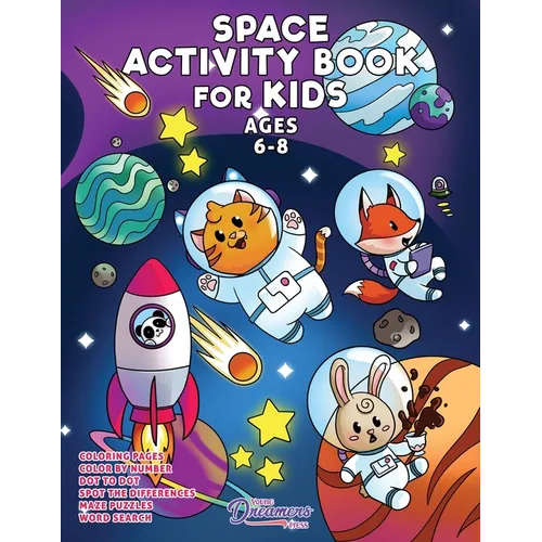 Space Activity Book for Kids Ages 6-8: Space Coloring Book, Dot to Dot, Maze Book, Kid Games, and Kids Activities - Paperback