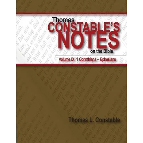 Thomas Constable's Notes on the Bible: Vol. 9: 1 Corinthians - Ephesians - Paperback