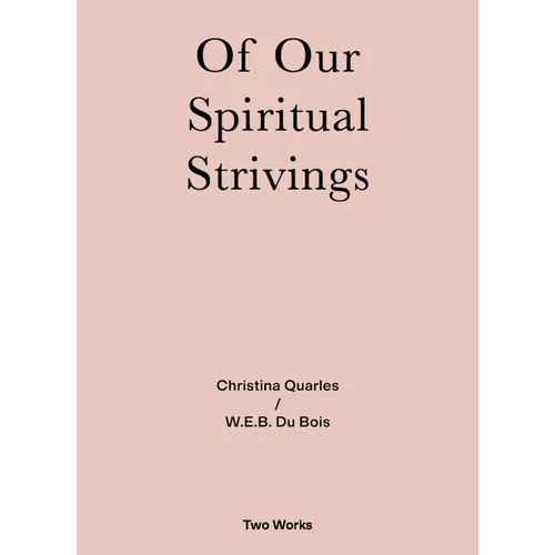 Of Our Spiritual Strivings: Two Works Series Volume 4 - Paperback