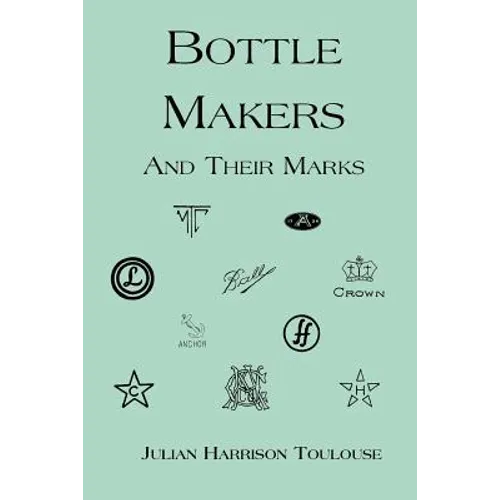 Bottle Makers and Their Marks - Paperback