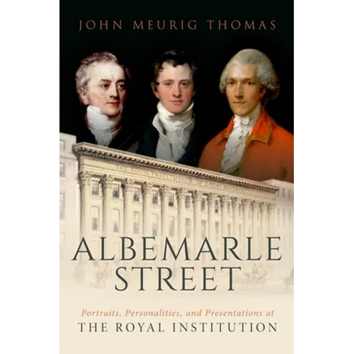 Albemarle Street: Portraits, Personalities and Presentations at the Royal Institution - Hardcover