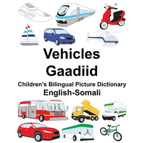 English-Somali Vehicles/Gaadiid Children's Bilingual Picture Dictionary - Paperback
